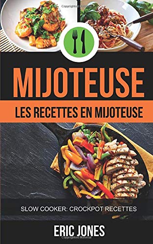 Mijoteuse :Les recettes en mijoteuse (Slow Cooker: Crockpot Recettes) Fiche Technique et Prix au Maroc