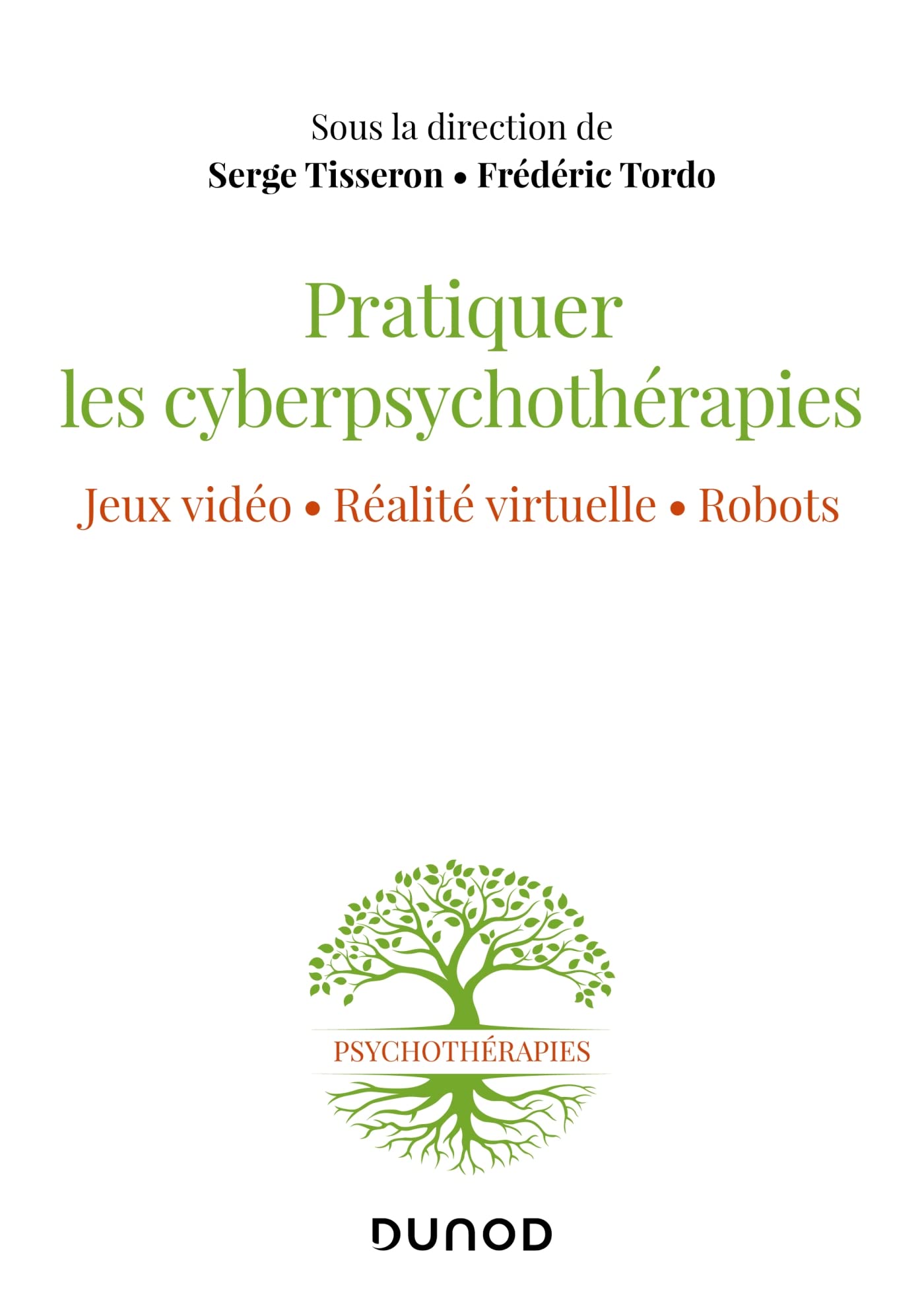 Pratiquer les cyberpsychothérapies - Jeux vidéo. Réalité virtuelle. Robots. Fiche Technique et Prix au Maroc