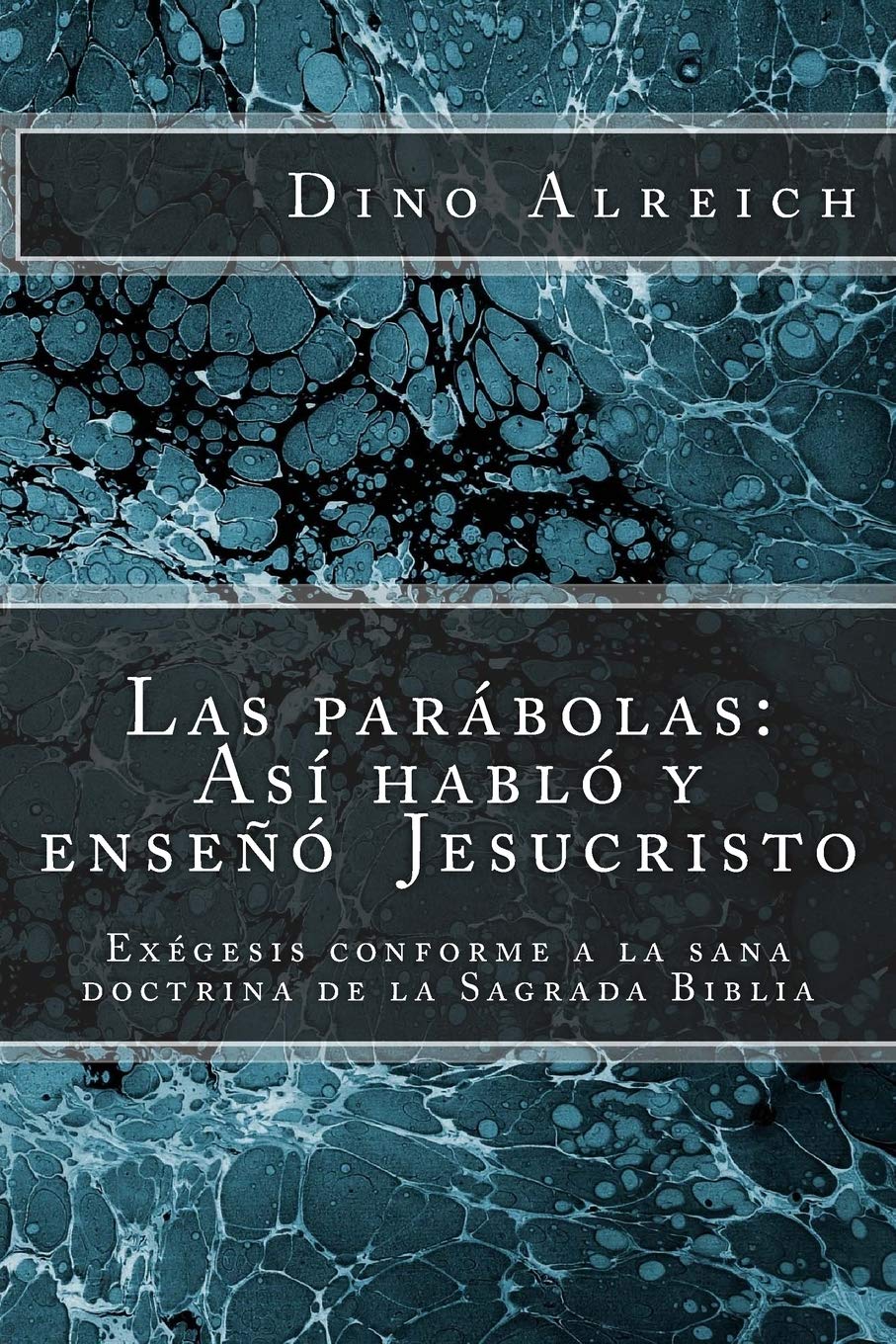 Las parábolas: Así habló y enseñó Jesucristo: Exégesis conforme a la sana doctrina de la Sagrada Biblia Fiche Technique et Prix au Maroc