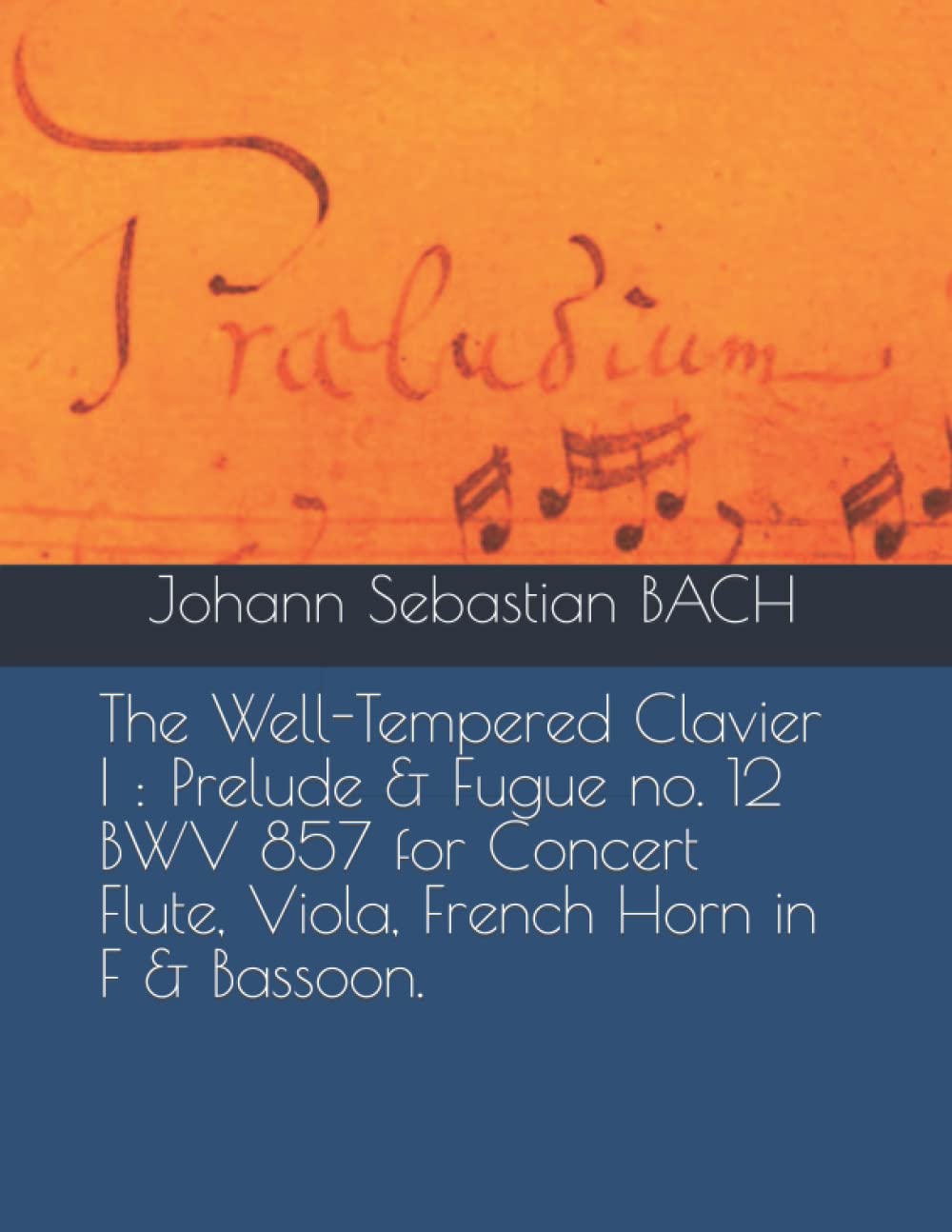 Le Clavier Bien Tempéré I : Prélude et Fugue no.  12 BWV 857 pour flûte de concert, alto, cor d'harmonie en fa et basson.
 Fiche Technique et Prix au Maroc