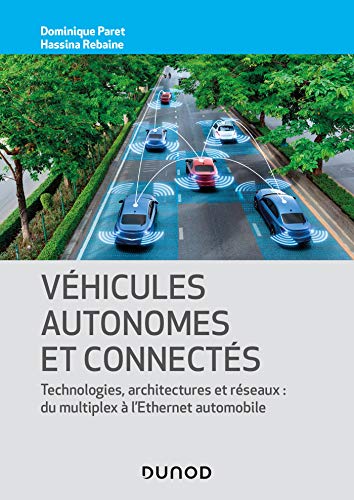 Véhicules autonomes et connectés - Techniques, technologies, architectures et réseaux: Techniques, technologies, architectures et réseaux: du multiplex à l'ethernet automobile
 Fiche Technique et Prix au Maroc